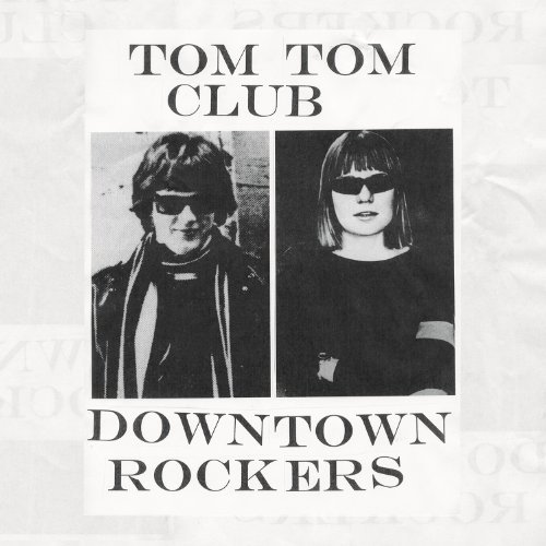 Tom Tom Club/Downtown Rockers Ep@Lmtd Ed.
